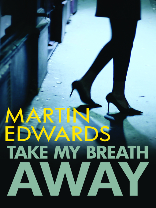 Title details for Take My Breath Away by Martin Edwards - Available